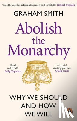 Smith, Graham - Abolish the Monarchy