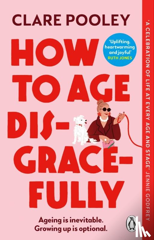 Pooley, Clare - How to Age Disgracefully