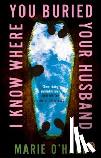 O'Hare, Marie - I Know Where You Buried Your Husband