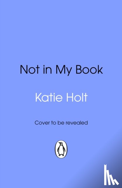 Holt, Katie - Not in My Book