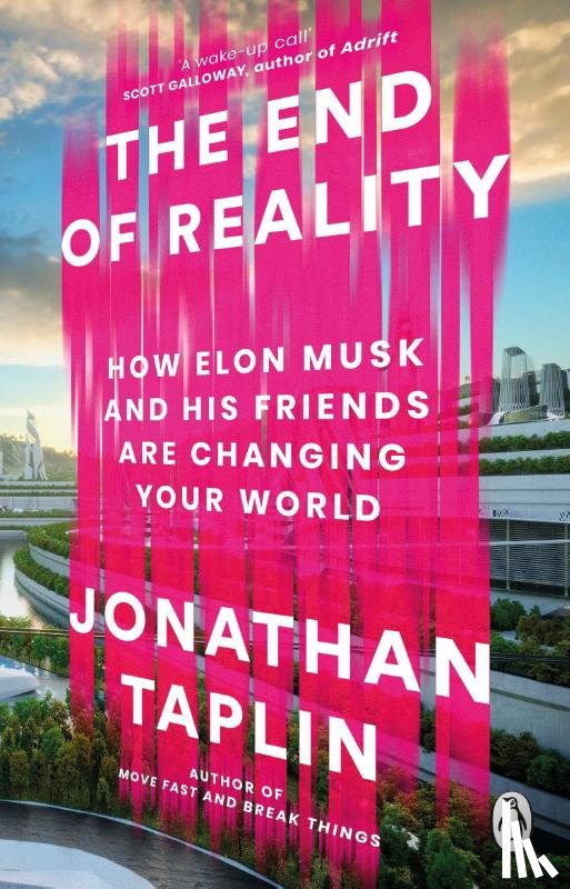 Taplin, Jonathan - The End of Reality