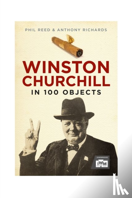 Reed, Phil, Richards, Anthony - Winston Churchill in 100 Objects