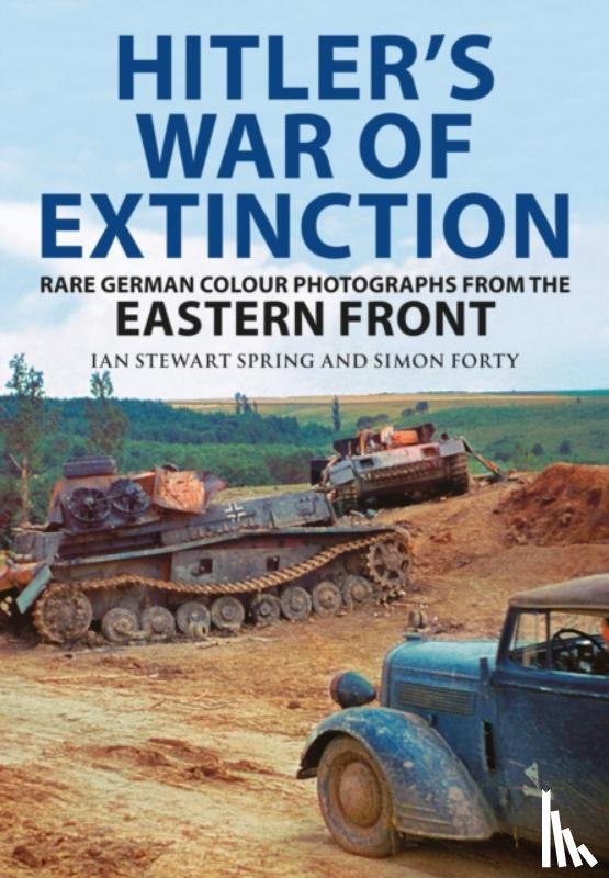 Forty, Simon, Spring, Ian - Hitler's War of Extinction