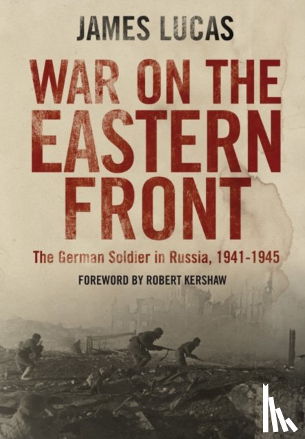 Lucas, James - War on the Eastern Front