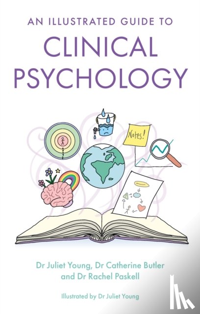 Young, Juliet, Paskell, Dr Rachel, Butler, Dr Catherine - An Illustrated Guide to Clinical Psychology