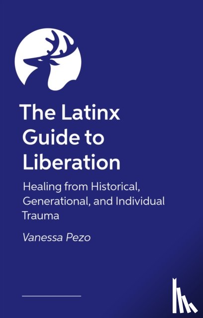 Pezo, Vanessa - The Latinx Guide to Liberation
