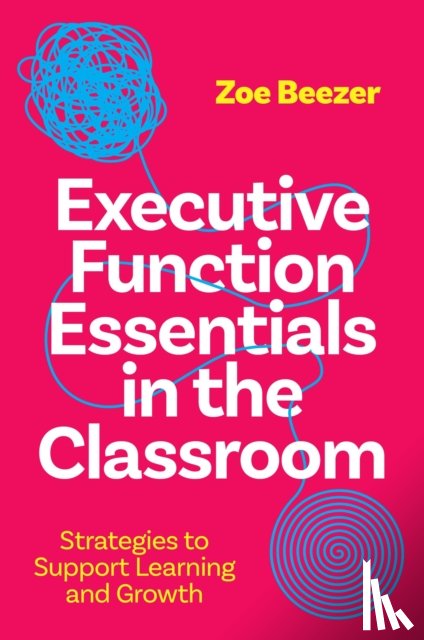 Beezer, Zoe - Executive Function Essentials in the Classroom