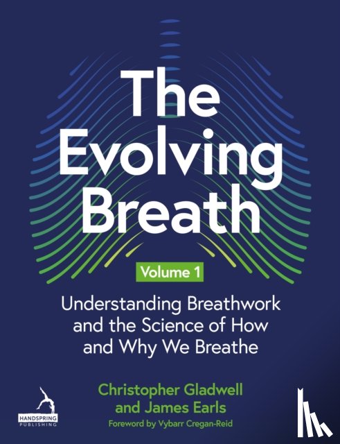 Earls, James, Gladwell, Christopher - The Evolving Breath Volume 1