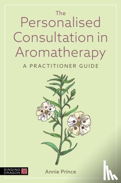 Prince, Annie - The Personalised Consultation in Aromatherapy