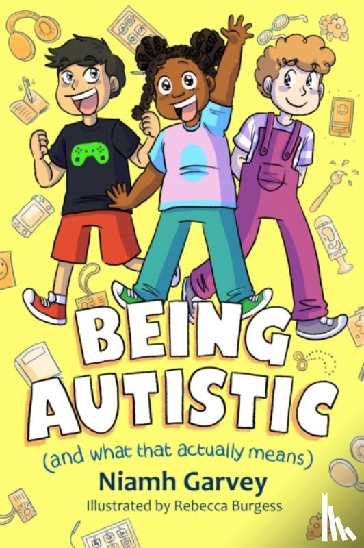 Garvey, Niamh - Being Autistic (And What That Actually Means)