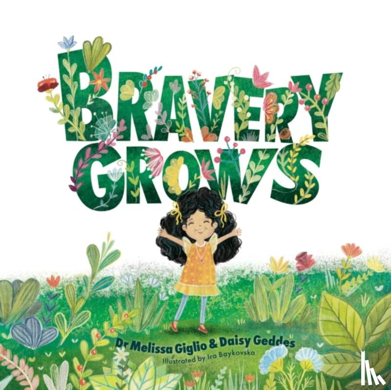 Giglio, Dr Melissa, Geddes, Daisy - Bravery Grows