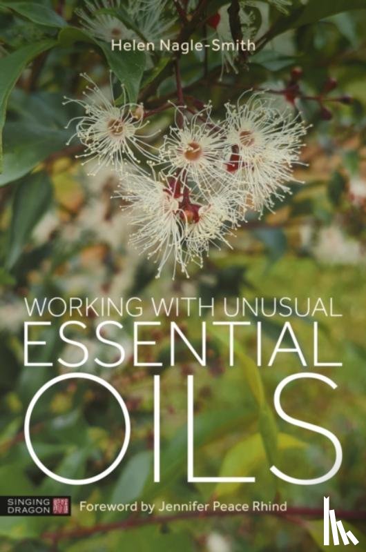 Nagle-Smith, Helen - Working with Unusual Essential Oils