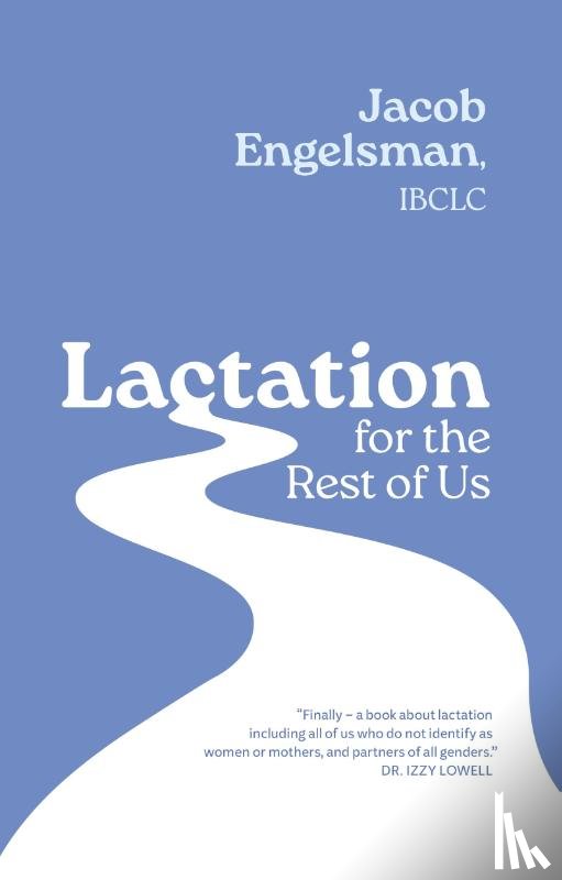 Engelsman, Jacob - Lactation for the Rest of Us