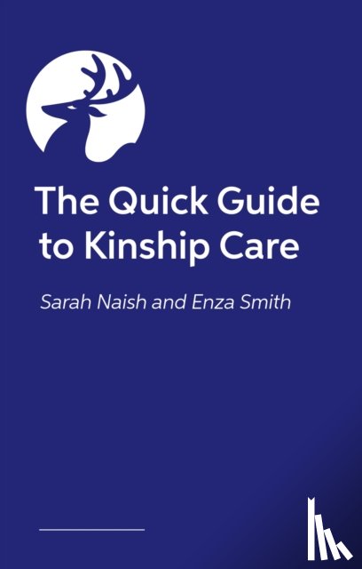 Naish, Sarah, Smith, Enza - The Essential Guide to Kinship Care