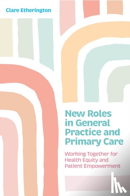 Etherington, Clare - New Roles in General Practice and Primary Care