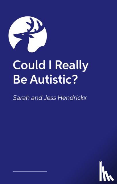 Hendrickx, Sarah, Hendrickx, Jess - Could I Really Be Autistic?