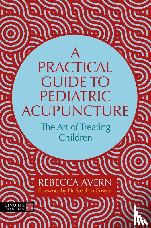 Avern, Rebecca - A Practical Guide to Pediatric Acupuncture