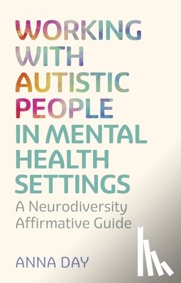 Day, Dr Anna - Working with Autistic People in Mental Health Settings
