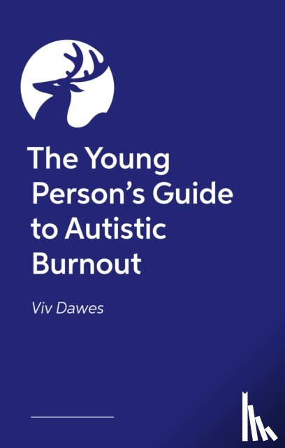 Dawes, Viv - The Young Person’s Guide to Autistic Burnout
