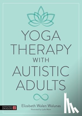 Walunas, Elizabeth - Yoga Therapy with Autistic Adults