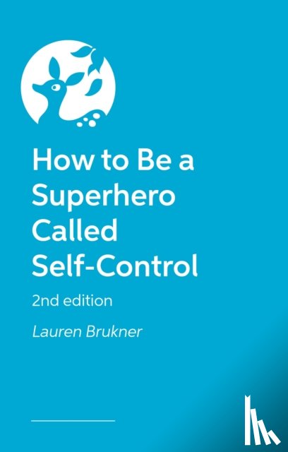 Brukner, Lauren - How to Be a Superhero Called Self-Control 2nd edition