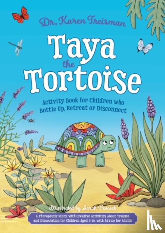 Treisman, Dr. Karen - Taya the Tortoise Activity Book for Children who Bottle Up, Retreat or Disconnect
