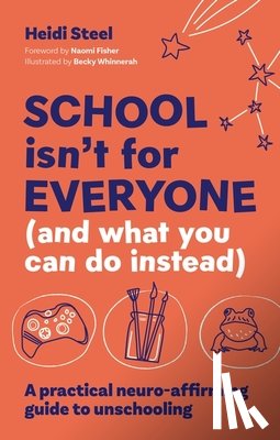 Steel, Heidi - School Isn't For Everyone (and what you can do instead)