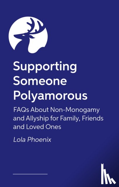 Phoenix, Lola - Supporting Someone Polyamorous