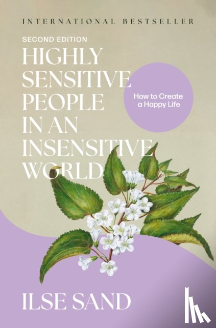 Sand, Ilse - Highly Sensitive People in an Insensitive World, 2nd edition