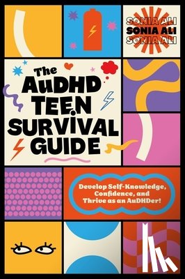 Ali, Sonia - The AuDHD Teen Survival Guide