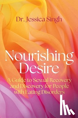 Singh, Jessica - Nourishing Desire