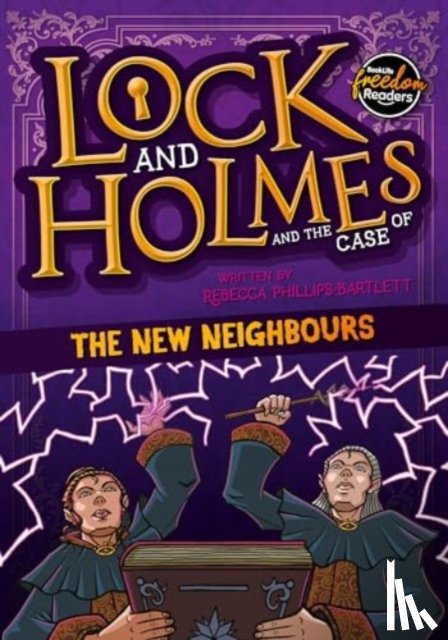 Phillips-Bartlett, Rebecca - Lock and Holmes: And the Case of the New Neighbours