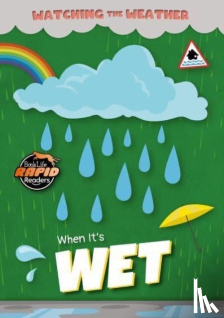 Leatherland, Noah (Booklife Publishing Ltd) - When It's Wet