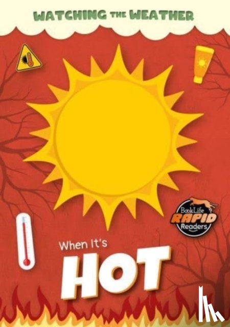 Leatherland, Noah (Booklife Publishing Ltd) - When It's Hot