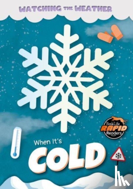 Leatherland, Noah (Booklife Publishing Ltd) - When It's Cold