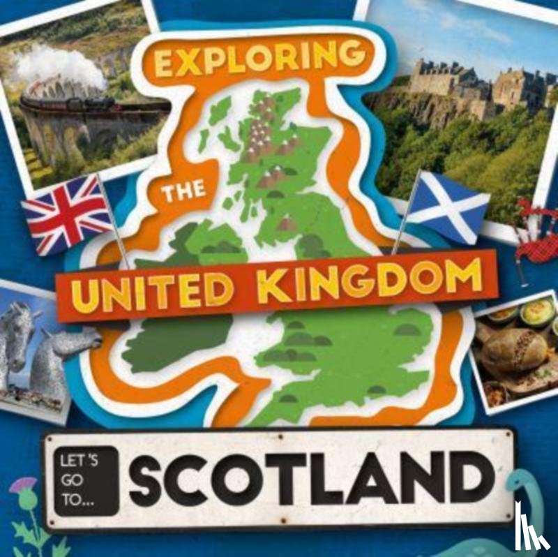 Leatherland, Noah (Booklife Publishing Ltd) - Let's Go To Scotland