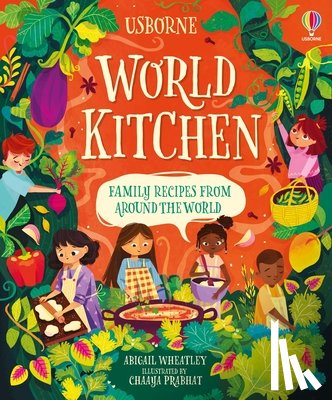 Wheatley, Abigail - World Kitchen: A Children's Cookbook
