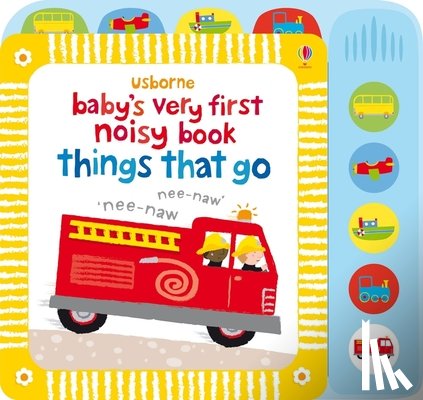Watt, Fiona - Baby's Very First Noisy Book Things That Go