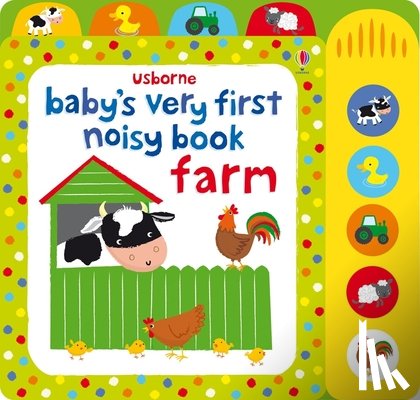 Watt, Fiona - Baby's Very First Noisy Book Farm