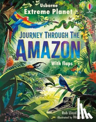 Jones, Rob Lloyd - Extreme Planet: Journey Through the Amazon