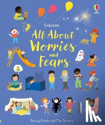 Brooks, Felicity - Brooks, F: All about Worries and Fears