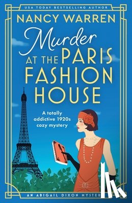 Warren, Nancy - Murder at the Paris Fashion House: A totally addictive 1920s cozy mystery