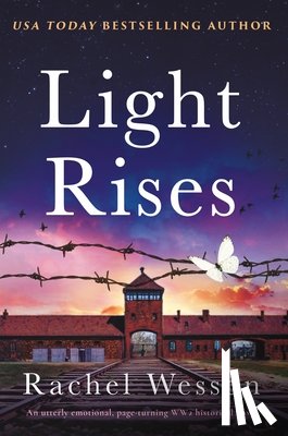 Wesson, Rachel - Light Rises: An utterly emotional, page-turning WW2 historical novel