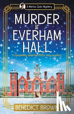 Brown, Benedict - Murder at Everham Hall: A completely addictive 1920s cozy mystery