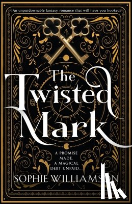 Williamson, Sophie - The Twisted Mark: An unputdownable dark fantasy romance that will have you hooked