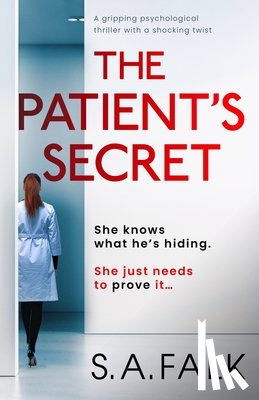 Falk, S. a. - The Patient's Secret: A Gripping Psychological Thriller with a Shocking Twist