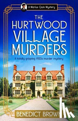 Brown, Benedict - The Hurtwood Village Murders: A totally gripping 1920s murder mystery
