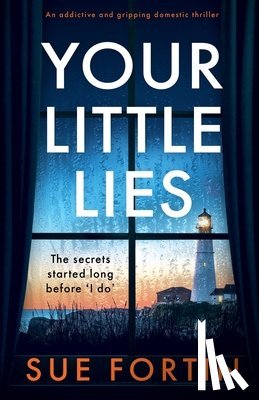 Fortin, Sue - Your Little Lies: An Addictive and Gripping Domestic Thriller