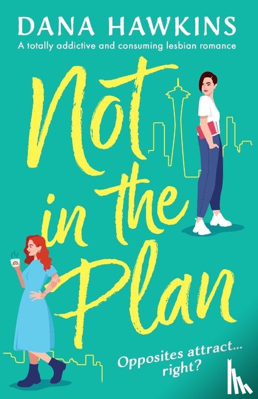 Hawkins, Dana - Not in the Plan: A Totally Addictive and Consuming Lesbian Romance