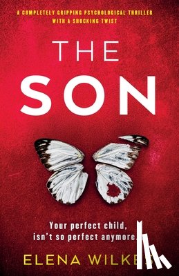 Wilkes, Elena - The Son: A completely gripping psychological thriller with a shocking twist